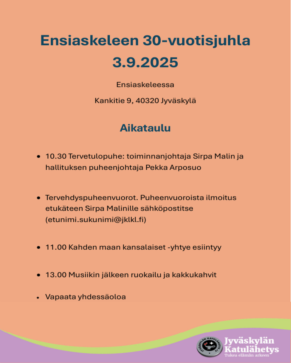 Ensiaskeleen 30-vuotisjuhla 3.9.2025 Ensiaskeleen 30-vuotisjuhla 3.9.2025